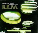  R.E.M.	All The Way To Reno (Single)	 